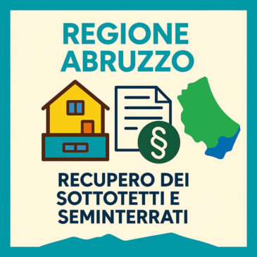 Abruzzo: Le Nuove Regole per il Recupero di Sottotetti e Seminterrati nel 2025